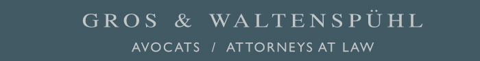 GROS &amp; WALTENSPÜHL Rechtanwälte /Attorneys at Law